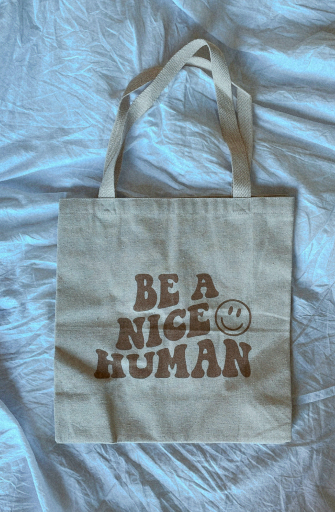 Be A Nice Human Tote Bag